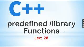 predefined, built in, standard functions with practical in c++ #lec 28