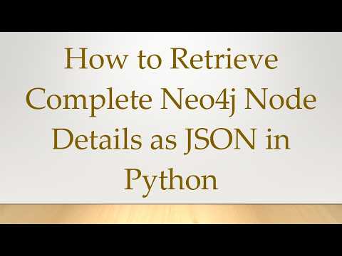 How to Retrieve Complete Neo4j Node Details as JSON in Python