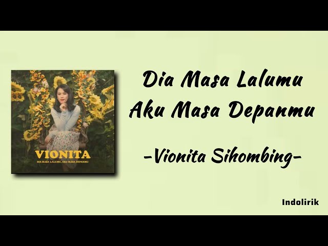 Vionita - Dia Masa Lalumu, Aku Masa Depanmu | Lirik Lagu class=