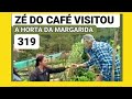 ZÉ DO CAFÉ VISITA A HORTA DA MARGARIDA E CONTA EXPERIÊNCIA COM A ONÇA JAGUATIRICA @Fran Adorno