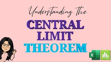 UNDERSTANDING THE CENTRAL LIMIT THEOREM| PROOF USING MS EXCEL AND MINITAB