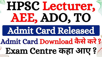 HPSC AEE, Lecturer, ADO, TO Admit Card Released Step-by-Step Download & Important Exam Instructions
