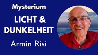 Mysterium Licht und Dunkelheit  Armin Risi