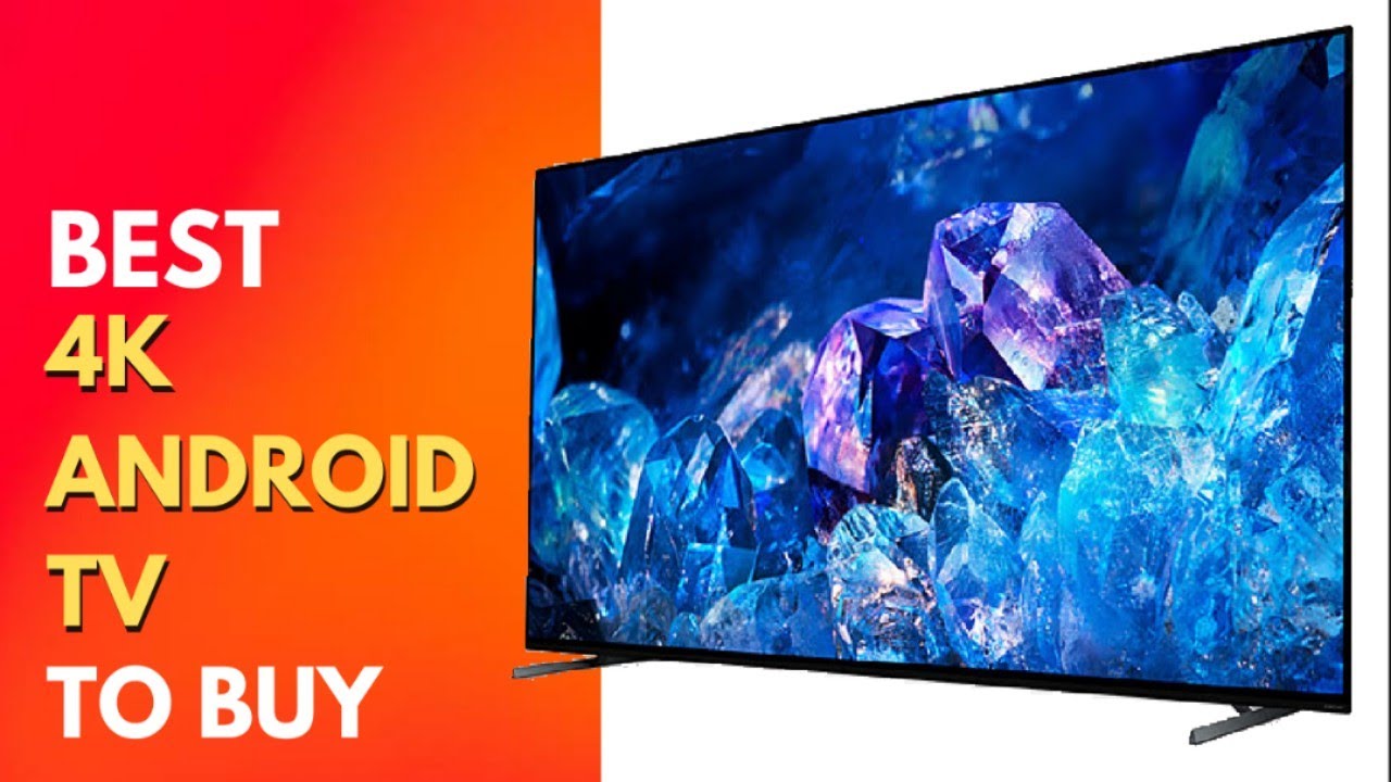 4K HDR TVs with Android Technology