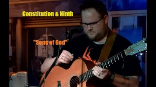 *UNRELEASED SONG*  Constitution &amp; Ninth Band - &quot;Sons of God&quot;  LIVE