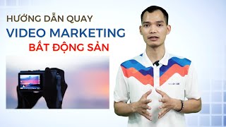 Hướng dẫn từng bước Quay Video bất động sản| Bùi Văn Toàn