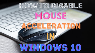 How To Disable Mouse Acceleration In Windows 10