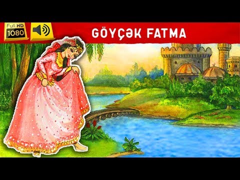 Göyçək Fatmanın nağılı- UŞAQLAR ÜÇÜN SƏSLİ NAĞILLAR