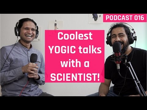 podcast-016-coolest-yogic-talks-with-a-scientist-|-breath,-vedas,-studies,-personal-growth-(part-1)