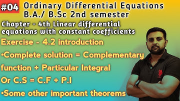 04 || Exercise 4.2 introduction|| Ordinary Differential Equations|| C.S = C.F + P.I B.A/B.Sc 2nd Sem