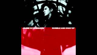 Video thumbnail of "Jamie N Commons - Rumble and Sway (Audio)"