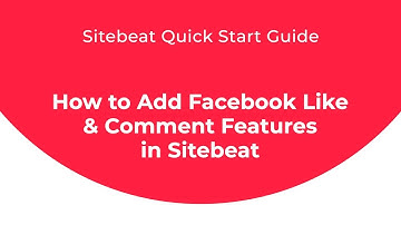 Sitebeat Quick Start Guide: How to Add Facebook Like & Comment Features in Sitebeat