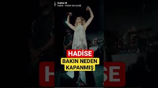 Hadise Bakın Neden Kapanmış