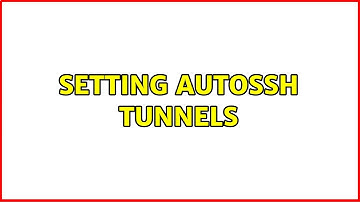 Unix & Linux: Setting autossh tunnels