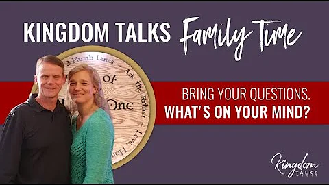 Kingdom Talks Family Time | Q&A with Tom & Diane R...