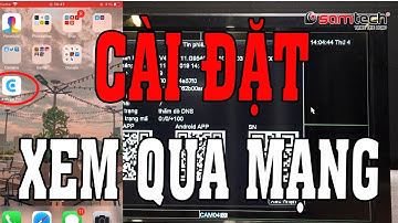 Hướng dẫn cài đặt xem camera giám sát qua mạng bằng phương thức Cloud P2P