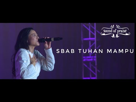 Sound Of Praise - Sbab Tuhan Mampu Live Konser ( Album I AM LOVED )