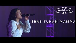 Sound of Praise - Sbab Tuhan Mampu Live Konser ( Album I AM LOVED )