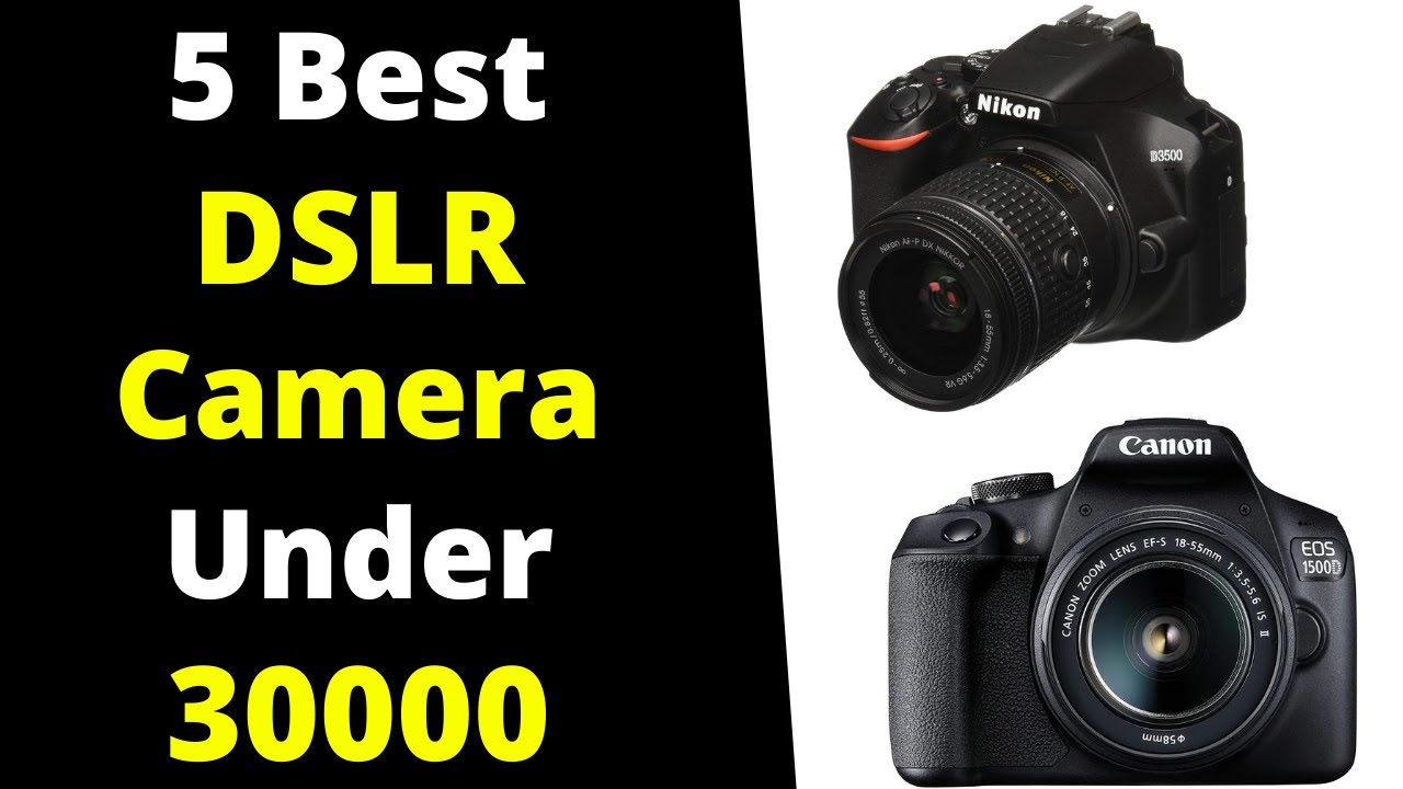 Dslr Camera Under 30000 Canon Dslr Camera Price Under 30000 Nikon