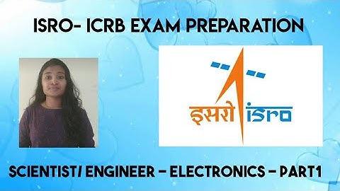 ISRO-ICRB Exam Preparation|| Scientist/ Engineer - Electronics Preparation Part 1