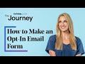 How to Make an Opt-In Form for Your Email Marketing | The Journey