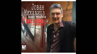 Jovan Mihaljica - Ne tuguj - (Audio 2017) HD
