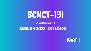 BCHCT-131 || FULL Solved Assignment ||  2022-23 SESSION || BSCG || PART -1