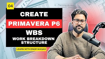 Create a PERFECT Work Breakdown Structure (WBS) in Primavera P6 Every Time | 05.