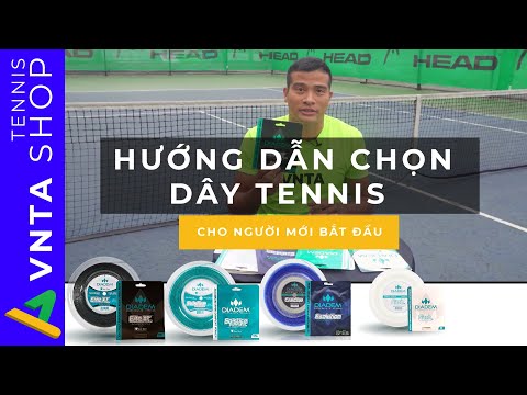 Tải Nhanh Cách Chọn Dây Tennis Cho Người Mới Bắt Đầu| VNTA Tennis Shop