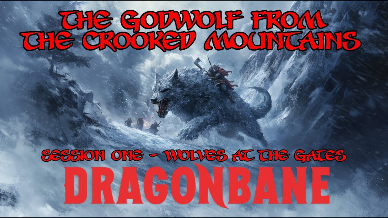 Dragonbane - The Godwolf From The Crooked Mountains - Session One - Wolves At The Gates