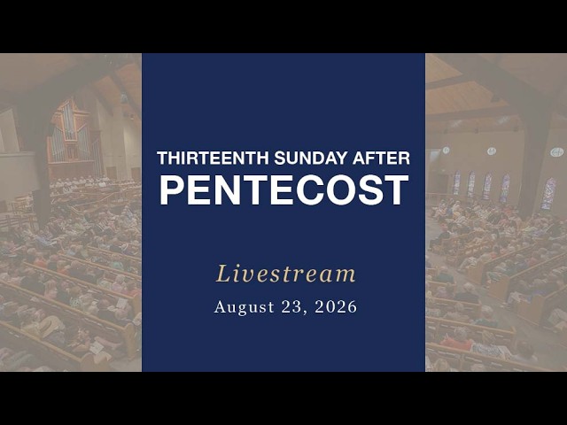 Holy Eucharist Livestream: Thirteenth Sunday after Pentecost