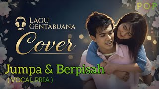 Jumpa Dan Berpisah ( COVER ) | OST. MISTERI ILAHI | FTV GENTABUANA