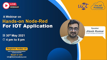 Webinar | Hands-on Node-RED for IOT Application | The IoT Academy