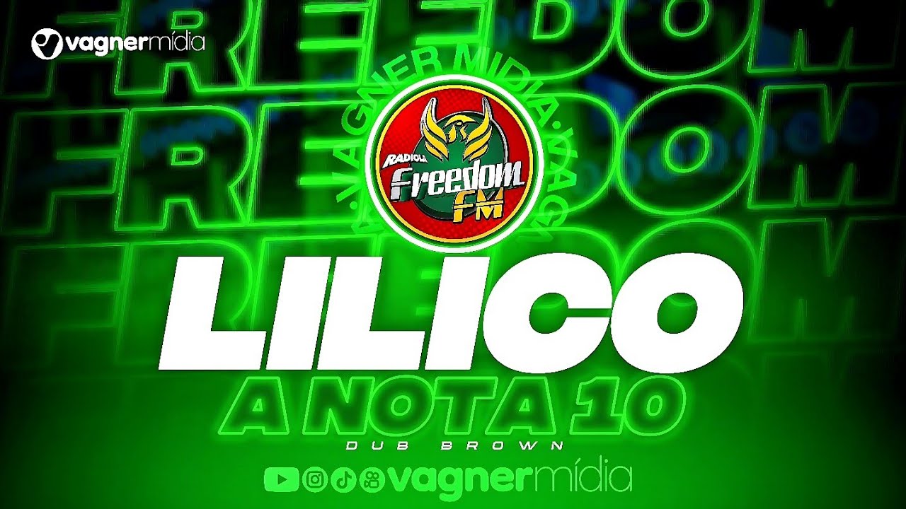 MELÔ DE LILICO - FREEDOM FM NOTA 10 - DUB BROWN
