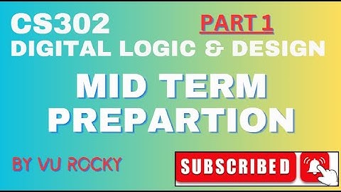 CS302 Mid Term Preparation By VU Rocky || CS302 Digital Logic & Design Mid Term Preparation