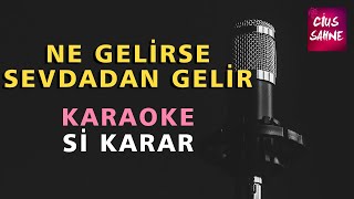 NE GELİRSE SEVDADAN GELİR Karaoke Altyapı Türküler - Si