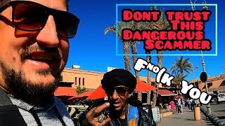 Moroccan Scammer Tried To Assault Me In Marrakech || Dangers of SCAMMERS ||