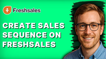 How to Create Sales Sequence on Freshsales [2025 Guide]