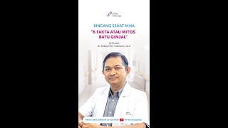 6 Fakta atau Mitos Batu Ginjal - dr. Bobby Hery Yudhanto, Sp.U (Bincang Sehat Mitra Keluarga)