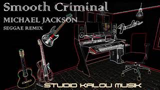 Video thumbnail of "Seggae Mix - Smooth Criminal - MICHAEL JACKSON"