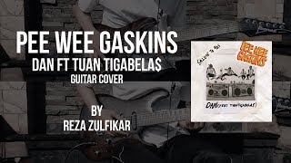 Pee Wee Gaskins ft Tuan Tigabela$ - Dan (Guitar Cover) by Reza Zulfikar