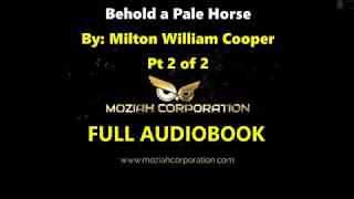Behold a Pale Horse Pt 2/2 (w/ Silent Weapons for Quiet Wars & Protocols of the Elders of Zion)