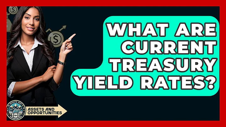 What Are Current Treasury Yield Rates? - AssetsandOpportunity.org