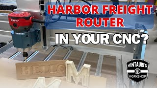 Can a Harbor Freight Router work in a Hobby CNC?