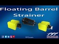 Floating barrel strainer series