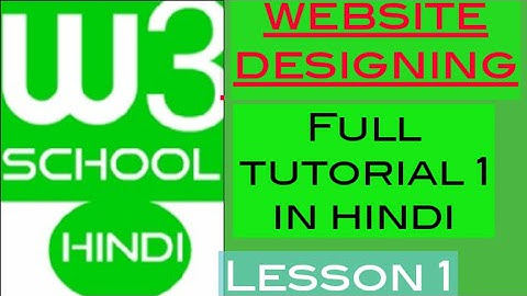 W3school : w3school in hindi / w3school full tutorial for website designing /website design#lesson 1