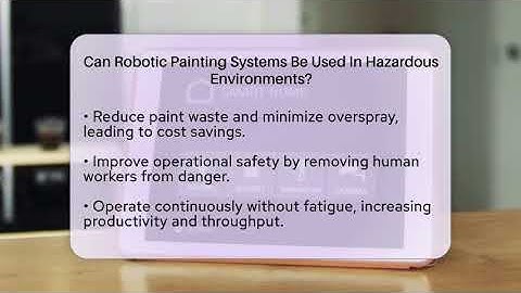 Can Robotic Painting Systems Be Used In Hazardous Environments? - Talking Tech Trends