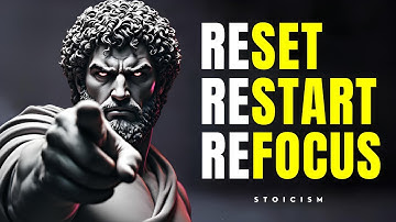 RESET, RESTART, REFOCUS – DESTROY WEAKNESS & REBUILD YOUR LIFE! | STOIC MINDSET