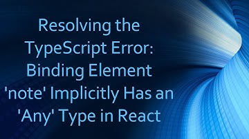 Resolving the TypeScript Error: Binding Element 