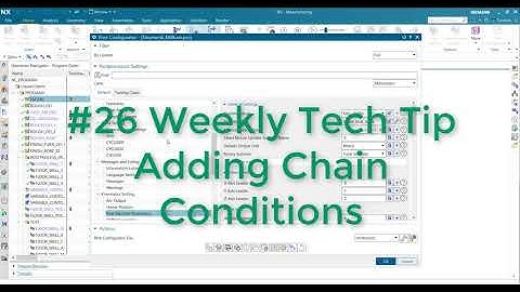Post Processor - Weekly Tech Tip #26 - Setting chain conditions Millturn or complex post processors